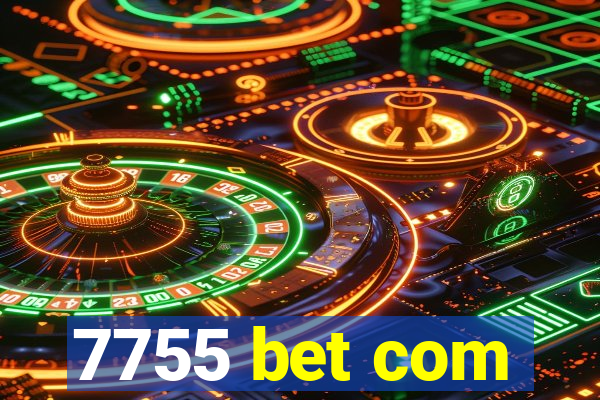 7755 bet com